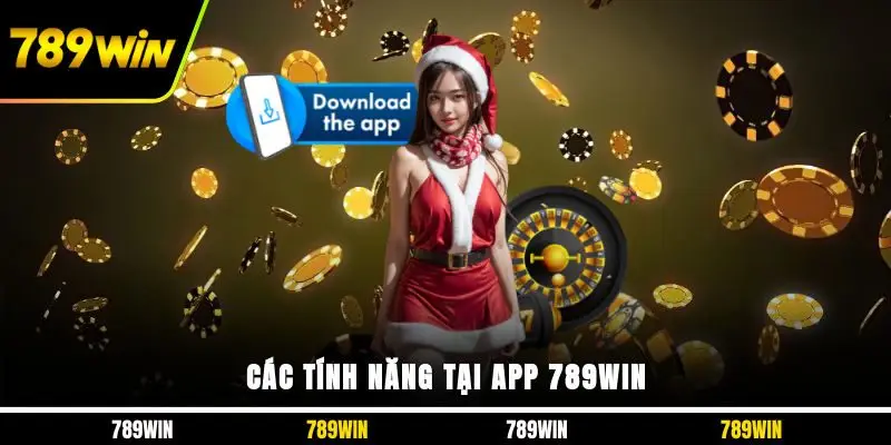Các tính năng tại app 789WIN 